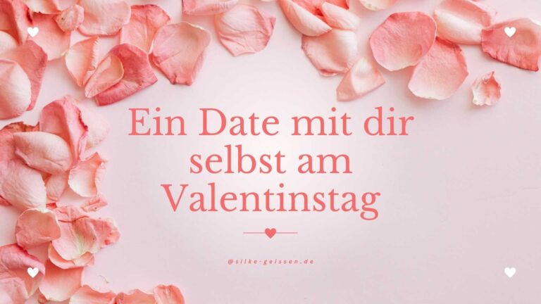 Ein in rosa gehaltenes Bild mit Rosenblättern und der Aufschrift: Ein Date mit dir selbst am Valentinstag